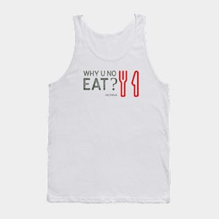 Why U No Eat? Tank Top